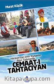 Cemaat-ı Tahtacıyan <br /> Horasan'dan İzmir Kıyılarına Alevi Türkmenler