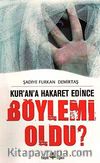 Kur'an'a Hakaret Edince Böylemi Oldu?