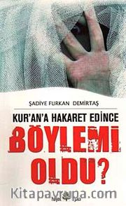 Kur'an'a Hakaret Edince Böylemi Oldu?