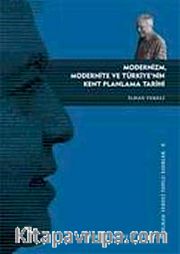 Modernizm, Modernite ve Türkiye'nin Kent Planlama Tarihi