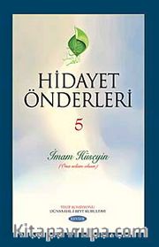 Hidayet Önderleri-5 / İmam Hüseyin (Ona Selam Olsun)