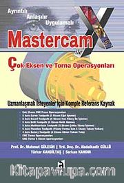 Mastercam X ile Çok Eksen ve Torna Operasyonları