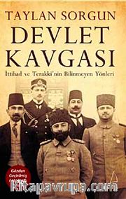Devlet Kavgası <br /> İttihad ve Terraki'nin Bilinmeyen Yönleri