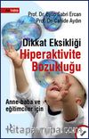 Dikkat Eksikliği Hiperaktivite Bozukluğu & Anne-Baba ve Eğitimciler İçin