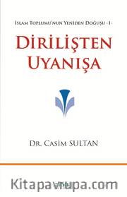 Dirilişten Uyanışa <br /> İslam Toplumu'nun Yeniden Doğuşu -1