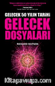 Gelecek Dosyaları <br /> Gelecek 50 Yılın Tarihi