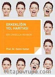 Erkekliğin Yol Haritası <br /> Bir Cinsellik Rehberi