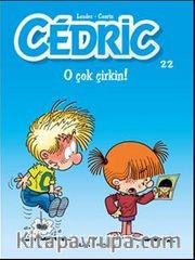 Cedric 22 / O Çok Çirkin!