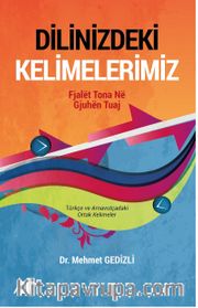 Dilinizdeki Kelimelerimiz <br /> Türkçe ve Arnavutçadaki Ortak Kelimeler