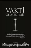 Vakti Gelmedi mi?