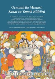 Osmanlı’da  Mimari, Sanat ve Yemek Kültürü