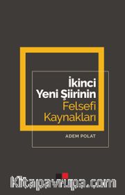 İkinci Yeni Şiirinin Felsefi Kaynakları