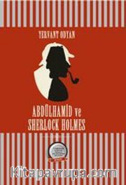 Abdülhamid ve Sherlock Holmes (Ciltli)