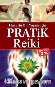 Huzurlu Bir Yaşam İçin Pratik Reiki (Özel Fiyat)