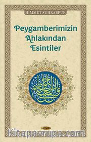 Peygamberimizin Ahlakından Esintiler