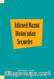 Edirneli Nazmi Divanı’ndan Seçmeler