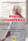 Ruhu Uyandırmak & Bir Müzisyenin Bedeni, Zihni ve Ruhu İyileştirme Yolculuğu 
