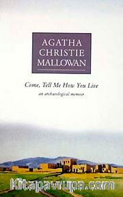 Come, Tell Me How You Live <br /> An Archaeological Memoir
