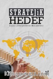 Stratejik Hedef <br /> Siyasi Zihniyetlerin Mücadelesi