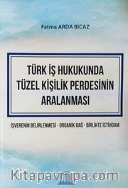 Türk İş Hukukunda Tüzel Kişilik Perdesinin Aralanması
