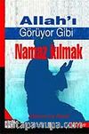 Allah'ı Görüyor Gibi Namaz Kılmak