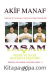 Yaşam Nedir ve Nasıl Doyasıya Yaşanır?