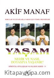 Yaşam Nedir ve Nasıl Doyasıya Yaşanır?
