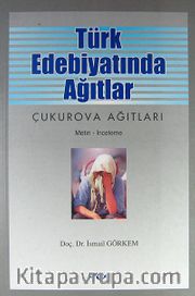 Türk Edebiyatında Ağıtlar <br /> Çukurova Ağıtları