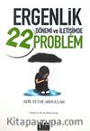 Ergenlik Dönemi ve İletişimde 22 Problem