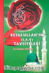 Resulullah'ın (S.A.V) Tavsiyeleri