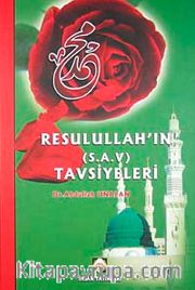 Resulullah'ın (S.A.V) Tavsiyeleri