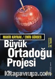 Büyük Ortadoğu Projesi / Mahir Kaynak-Emin Gürses
