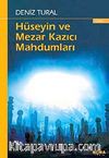 Hüseyin ve Mezar Kazıcı Mahdumları