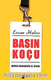 Basın Koçu <br /> Marka Muhabirin El Kitabı