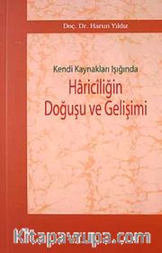 Kendi Kaynakları Işığında Hariciliğin Doğuşu ve Gelişimi
