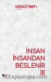 İnsan İnsandan Beslenir 3