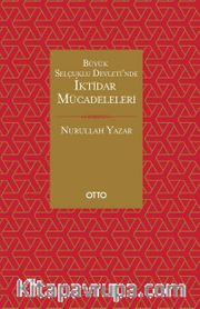 Büyük Selçuklu Devleti’nde İktidar Mücadeleleri