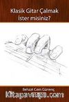 Klasik Gitar Çalmak İster Misiniz?