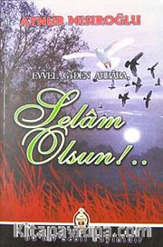 Evvel Giden Ahbaba, Selam Olsun