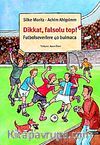 Dikkat, Falsolu Top! & Futbolseverlerle 40 Bulmaca
