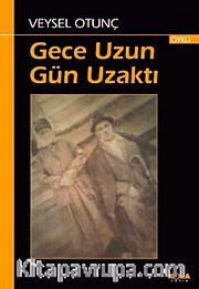 Gece Uzun Gün Uzaktı