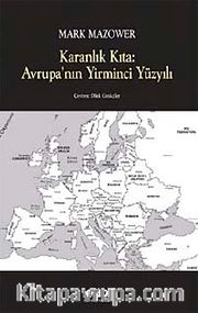 Karanlık Kıta: Avrupa'nın Yirminci Yüzyılı