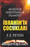 İbrahim'in Çocukları & Musevilik Hıristiyanlık İslamiyet