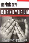 Hepinizden Korkuyorum