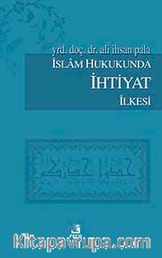İslam Hukukunda İhtiyat İlkesi