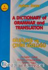 A Dictionary of Grammar And Translation / Dilbilgisi ve Çeviri Sözlüğü