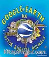 Google Earth ile Büyük Küresel Bulmaca