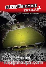 Siyah Beyaz Yazılar 1 <br /> 2004-2007 Sezonları