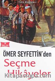 Ömer Seyfettin'den Seçme Hikayeler