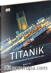 Titanik / Yüzen Sarayın İlk Ve Son Yolculuğu